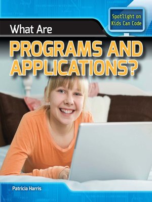 cover image of What Are Programs and Applications?